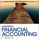 (eBook PDF)Canadian Financial Accounting Cases, 2nd Canadian Edition  by Camillo Lento , JoAnne Ryan
