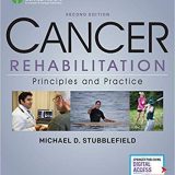 (eBook PDF)Cancer Rehabilitation: Principles and Practice 2nd Edition by Michael D. Stubblefield MD