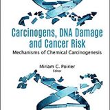 (eBook PDF)Carcinogens, DNA Damage and Cancer Risk: Mechanisms of Chemical Carcinogenesis by Miriam Christine Poirier