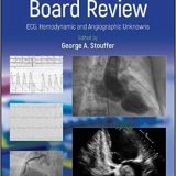 (eBook PDF)Cardiology Board Review ECG, Hemodynamic and Angiographic Unknowns by George A. Stouffer