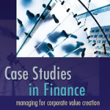 (eBook PDF)Case Studies in Finance: Managing for Corporate Value Creation 7th Edition by Robert Bruner, Kenneth Eades, Michael Schill