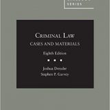 (eBook PDF)Cases and Materials on Criminal Law (American Casebook Series) by Joshua Dressler , Stephen Garvey  West Academic Publishing; 8th Edition (February 4, 2019)
