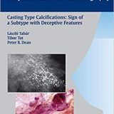 (eBook PDF)Casting Type Calcifications (Rare) by Laszlo Tabar , Tibor Tot , Peter B. Dean