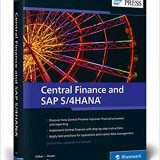 (eBook PDF)Central Finance and SAP S4HANA 2nd Edition Updated and Revised by David Dixon (author) & Marc Six (author) Carsten Hilker (author), Javaid Awan (author)