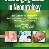 (eBook PDF)Challenging Cases in Neonatology by Dara Brodsky (editor) & Josef Neu (editor)