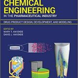 (eBook PDF)Chemical Engineering in the Pharmaceutical Industry 2nd Edition by Mary T. am Ende , David J. am Ende