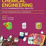 (eBook PDF)Chemical Engineering in the Pharmaceutical Industry, Active Phar 2nd Edition by am Ende, David J. , am Ende, Mary T.