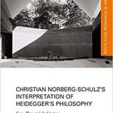 (eBook PDF)Christian Norberg-Schulz’s Interpretation of Heidegger’s Philosophy by Hendrik Auret