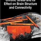 (eBook PDF)Chronic Stress and Its Effect on Brain Structure and Connectivity by Ana Starcevic