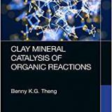 (eBook PDF)Clay Mineral Catalysis of Organic Reactions by Benny K.G. Theng