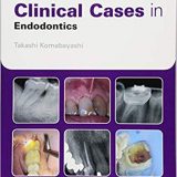 (eBook PDF)Clinical Cases in Endodontics by Takashi Komabayashi