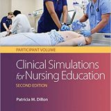 (eBook PDF)Clinical Simulations for Nursing Education: Participant Volume 2nd Edition by Patricia M. Dillon PhD RN