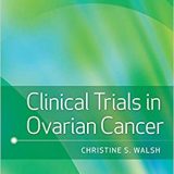 (eBook PDF)Clinical Trials in Ovarian Cancer by Christine S. Walsh M.D.
