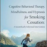 (eBook PDF)Cognitive-Behavioral Therapy, Mindfulness, and Hypnosis for Smoking Cessation by Joseph P. Green , Steven Jay Lynn
