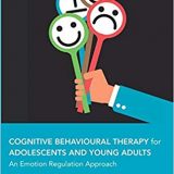(eBook PDF)Cognitive Behavioural Therapy for Adolescents and Young Adults by Lawrence Howells