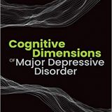 (eBook PDF)Cognitive Dimensions of Major Depressive Disorder by Bernhard T. Baune , Catherine Harmer