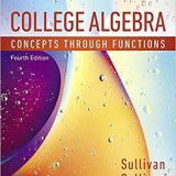 (eBook PDF)College Algebra - CONCEPTS THROUGH FUNCTIONS, 4th Edition  by Michael Sullivan , Michael Sullivan III