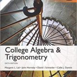 (eBook PDF)College Algebra and Trigonometry, Global 6th Edition by Margaret L. Lial And John Horns