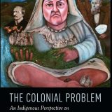 (eBook PDF)Colonial Problem An Indigenous Perspective on Crime and Injustice in Canada, The - Lisa Monchalin by Lisa Monchalin