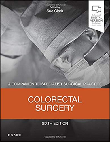 (eBook PDF)Colorectal Surgery: A Companion to Specialist Surgical Practice 6th Edition by Sue Clark MA MD FRCS(Gen Surg) EBSQ(Coloproctology)
