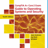 (eBook PDF)CompTIA A+ Core 2 Exam: Guide to Operating Systems and Security by Jean Andrews, Joy Dark, Jill West