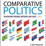 (eBook PDF)Comparative Politics: Integrating Theories, Methods, and Cases, 3rd Edition by J. Tyler Dickovick , Jonathan Eastwood