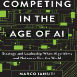 (eBook PDF)Competing in the Age of AI: Strategy and Leadership When Algorithms and Networks Run the World by Marco Iansiti, Karim R. Lakhani