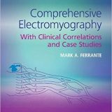 (eBook PDF)Comprehensive Electromyography: With Clinical Correlations and Case Studies by Mark A. Ferrante