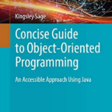 (eBook PDF)Concise Guide to Object-Oriented Programming - An Accessible Approach Using Java. by Kingsley Sage