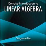 (eBook PDF)Concise Introduction to Linear Algebra by Qingwen Hu