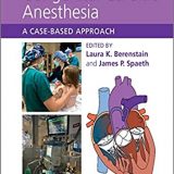 (eBook PDF)Congenital Cardiac Anesthesia A Case-Based Approach by Laura K. Berenstain, James P. Spaeth