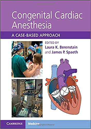 (eBook PDF)Congenital Cardiac Anesthesia A Case-Based Approach by Laura K. Berenstain, James P. Spaeth