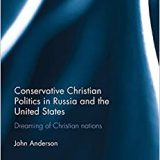 (eBook PDF)Conservative Christian Politics in Russia and the United States: Dreaming of Christian nations (Routledge Studies in Religion and Politics) by John Anderson