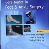 (eBook PDF)Core Topics in Foot and Ankle Surgery by Andrew Robinson , James W. Brodsky , John P. Negrine
