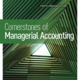 (eBook PDF)Cornerstones of Managerial Accounting 4th Canadian Edition  by Maryanne Mowen , Don Hansen , David McConomy