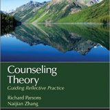 (eBook PDF)Counseling Theory: Guiding Reflective Practice by Richard D. Parsons, Naijian Zhang