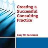 (eBook PDF)Creating a Successful Consulting Practice  by Gary W. Randazzo