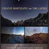 (eBook PDF)Creative Nightscapes and Time-Lapses: Your Complete Guide to Conceptualizing, Planning and Creating Composite Nightscapes and Time-Lapses 1st Edition by  Mike Shaw