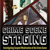 (eBook PDF)Crime Scene Staging: Investigating Suspect Misdirection of the Crime Scene by Arthur S. Chancellor , Grant D. Graham