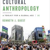 (eBook PDF)Cultural Anthropology: A Toolkit for a Global Age 3rd Edition by Kenneth J. Guest