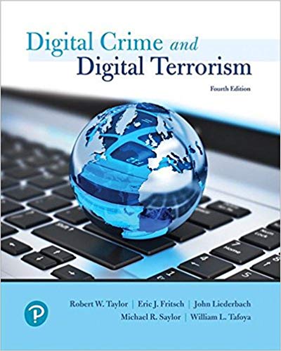 (eBook PDF)Cyber Crime and Cyber Terrorism, 4th Edition by Robert E. Taylor , Eric J Fritsch , Michael R. Saylor , William L. Tafoya