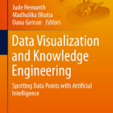 (eBook PDF)Data Visualization And Knowledge Engineering: Spotting Data Points With Artificial Intelligence by Jude Hemanth, Madhulika Bhatia, Oana Geman (Editors)