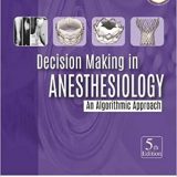 (eBook PDF)Decision Making in Anesthesiology An Algorithmic Approach 5th Edition by Lois Bready , Susan H Noorily , Rosemary Hickey