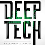 (eBook PDF)Deep Tech: Demystifying the Breakthrough Technologies That Will Revolutionize Everything by Eric Redmond