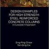 (eBook PDF)Design Examples for High Strength Steel Reinforced Concrete Columns by Sing-Ping Chiew , Yan-Qing Cai