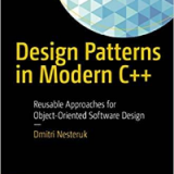 (eBook PDF)Design Patterns in Modern C++: Reusable Approaches for Object-Oriented Software Design by Dmitri Nesteruk
