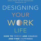 (eBook PDF)Designing Your Work Life: How to Thrive and Change and Find Happiness at Work