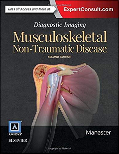 (eBook PDF)Diagnostic Imaging - Musculoskeletal Non-Traumatic Disease, 2nd Edition by B. J. Manaster MD PhD FACR