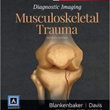 (eBook PDF)Diagnostic Imaging - Musculoskeletal Trauma, 2nd Edition by Donna G Blankenbaker MD , Kirkland W. Davis MD FACR