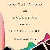 (eBook PDF)Digital Audio and Acoustics for the Creative Arts 1st Edition by Mark Ballora